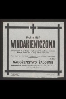 Prof. Maria Windakiewiczowa [...], zmarła dnia 24 lutego 1949 r. w Krakowie