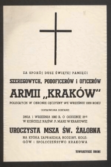 Za spokój dusz świętej pamięci szeregowych, podoficerów i oficerów Armii „Kraków” poległych w obronie ojczyzny we wrześniu 1939 roku odprawione zostanie dnia 1 września 1960 r. o godz. 19.15 [...]
