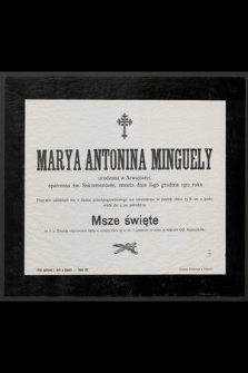 Marya Antonina Minguely [...] zmarła dnia 11-go grudnia 1912 roku
