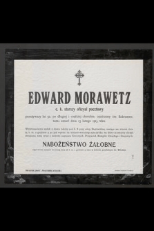 Edward Morawetz c. k. starszy oficyał pocztowy [...] zmarł dnia 23 lutego 1913 roku