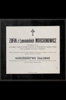 Zofia z Lemańskich Morchonowicz [...] zasnęła w Panu dnia 25. grudnia 1913. roku.w Krakowie