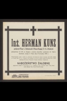 Inż. Herman Kunz [...] zasnął w Panu dnia 9 kwietnia 1938 r. […]