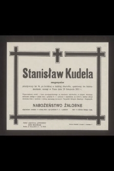 Stanisław Kudela [...] zasnął w Panu dnia 29 listopada 1933 r. [...].