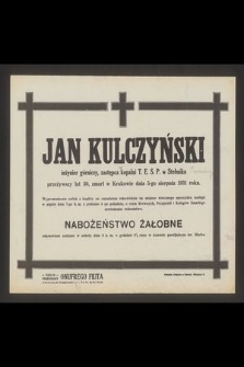 Jan Kulczyński [...] zmarł w Krakowie dnia 5-go sierpnia 1931 r. […]