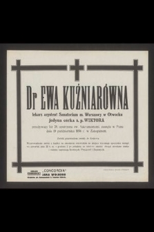 Dr Ewa Kuźniarówna [...] zasnęła w Panu dnia 19 października 1936 r. w Zakopanem [...]