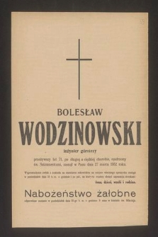 Bolesław Wodzinowski inżynier górniczy [...], zasnął w Panu dnia 27 marca 1952 roku