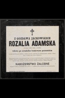 Z Gozdawa Jackowskich Rozalia Adamska [...] zasnęła w Panu dnia 27 lutego 1913 roku w Krakowie [...]