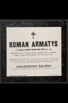 Roman Armatys c. k. notaryusz w Jaworzniu [...] zasnął w Panu dnia 16-go grudnia 1913 roku w Jaworzniu [...]