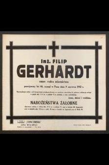 Inż. Filip Gerhardt emer, radca miernictwa [...] zasnął w Panu dnia 9 czerwca 1942 r. [...]