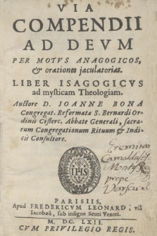 Via Compendii Ad Devm, Per Motvs Anagogicos, & orationes jaculatorias : Liber Isagogicvs Ad mysticam Theologiam