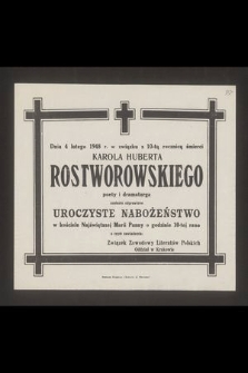 Dnia 4 lutego 1948 r. w związku z 10-tą rocznicą śmierci Karola Huberta Rostworowskiego poety i dramaturga zostanie odprawione uroczyste nabożeństwo [...]