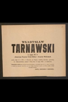 Władysław Tarnawski b. major W. P. [...] zasnął w Panu dnia 15 maja 1952 roku w Krakowie