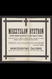 Mieczysław Bystroń pracownik Zakładów Garbarskich Nr 3, [...] przeżywszy lat 31, [...] zasnął w Panu dnia 18 września 1950 r. [...]