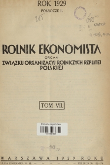 Rolnik Ekonomista : organ Związku Organizacyj Rolniczych Rzplitej Polskiej. R.4, T.7, 1929, Spis rzeczy