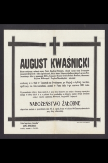 August Kwaśnicki [...] zasnął w Panu dnia 4-go czerwca 1931 roku [...]