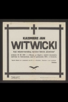 Kazimierz Jan Witwicki dypl. inżynier-metalurg [...], zmarł 27 października 1950 r. w Krakowie