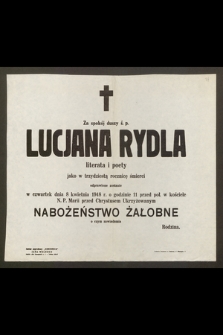 Za spokój duszy ś.p. Lucjana Rydla literata i poety jako w trzydziestą rocznicę śmierci odprawione zostanie w czwartek dnia 8 kwietnia 1948 r. [...] nabożeństwo żałobne [...]