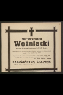 Mgr Wawrzyniec Woźniacki, naczelnik Wydziału Handlowego D. O. K. P Kraków, przeżywszy lat 60 [...] zasnął w Panu dnia 24 maja 1952 r. [...]