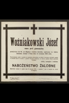 Woźniakowski Józef, emer. prof. gimnazjalny, przeżywszy lat 64 [...] zasnął w Panu dnia 12 września 1950 roku