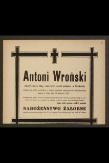 Antoni Wroński, emerytowany dług. nauczyciel [...] przeżywszy lat 90 [...] zasnął w Panu dnia 27 września 1952 r.