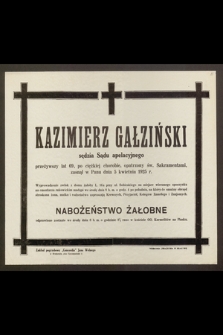 Kazimierz Gałziński, sędzia Sądu apelacyjnego, przeżywszy lat 69 [...] zasnął w Panu dnia 5 kwietnia 1925 r. [...]