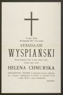 77 lat temu 28 listopada 1907 roku zmarł Stanisław Wyspiański, przed trzynastu laty, w tym samym dniu zmarła jego córka Helena Chmurska [...]