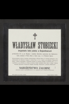 Władysław Stobiecki drogomistrz kolei państw. w Bogumiłowicach [...] zasnął w Panu dnia 2. lipca 1914 r. w Nowym Sączu