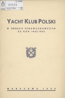 Yacht Klub Polski w Okresie Sprawozdawczym za Rok 1933/1934