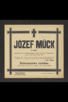 Józef Mück b. major [...], zasnął w Panu dnia 24 lutego 1943 r. [...]