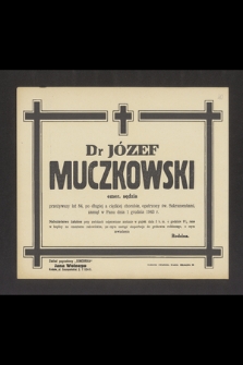 Dr Józef Muczkowski emer. sędzia [...], zasnął w Panu dnia 1 grudnia 1943 r.[...]