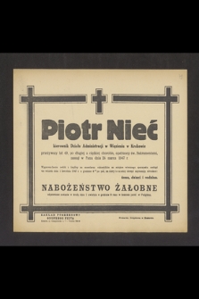 Piotr Nieć kierownik Działu Administracji w Więzieniu w Krakowie [...], zasnął w Panu dnia 24 marca 1947 r. [...]