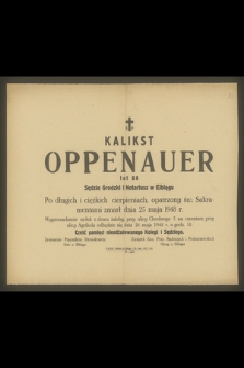 Ś. p. Kalikst Oppenhauer lat 66 sędzia grodzki i notariusz w Elblągu [...], zmarł dnia 25 maja 1948 r. [...]