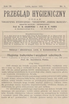 Przegląd Hygieniczny : organ Towarzystwa Hygienicznego i Towarzystwa „Ochrona Młodzieży”. R.9, 1910, nr 3