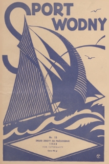 Sport Wodny : dwutygodnik poświęcony sprawom wioślarstwa, żeglarstwa, pływactwa, turystyki wodnej, jachtingu motorowego. R.14, 1938, nr 19