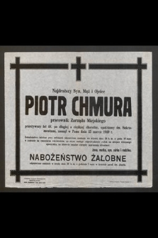 Najdroższy syn, mąż i ojciec Piotr Chmura pracownik Zarządu Miejskiego [...] zasnął w Panu dnia 25 marca 1949 r.