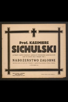 Prof. Kazimierz Sichulski [...] zmarł we Lwowie dnia 6 listopada 1942 r. [...]