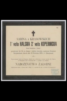 Sabina z Krasowskich 1° voto Halska 2° voto Kopernicka : Żona Redaktora »Czasu«, [...] zmarła dnia 25. Kwietnia 1903 r. w Zakopanem