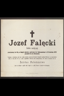 Józef Fałęcki Doktór medycyny przeżywszy lat 48 [...] d. 28 kwietnia 1879 przeniósł sie do wieczności [...]