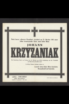Johann Krzyzaniak Nach kurzer Krankheit verschied am 21. Oktober 1941 unser [...]