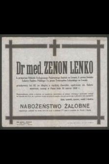 Dr med. Zenon Lenko b. prymariusz Oddziału Urologicznego Państwowego Szpitala we Lwowie [...] zasnął w Panu dnia 10 marca 1950 r. [...]