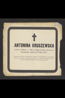 Antonina Kruszewska urodzona w Malines w r. 1846, po długiej chorobie, opatrzona św. Sakramentami, zmarła dnia 31 Marca 1890 r. […]