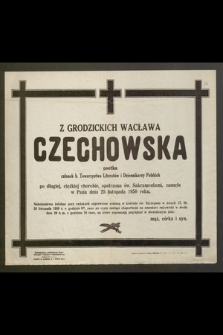 Z Grodzickich Wacława Czechowska poetka, członek b. Towarzystwa Literatów i Dziennikarzy Polskich [...] zasnęła w Panu dnia 25 listopada 1950 roku