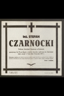 Inż. Stefan Czarnocki Profesor Akademii Górniczej w Krakowie [...] zasnął w Panu dnia 6 stycznia 1947 r.