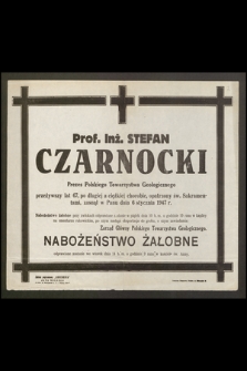 Prof. Inż. Stefan Czarnocki Prezes Polskiego Towarzystwa Geologicznego [...] zasnął w Panu dnia 6 stycznia 1947 r.
