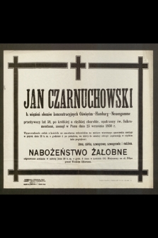 Jan Czarnuchowski b. więzień obozów koncentracyjnych Oświęcim-Hamburg-Neuengamme [...] zasnął w Panu dnia 25 września 1950 r.