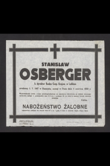 Stanisław Osberger b. dyrektor Banku Gosp. Krajow. w Lublinie [...], zasnął w Panu dnia 8 czerwca 1950 r. [...]