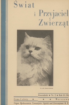Świat i Przyjaciel Zwierząt : organ Zjednoczenia Towarzystw Opieki nad Zwierzętami R. P. R.51 (10), 1937, nr 2