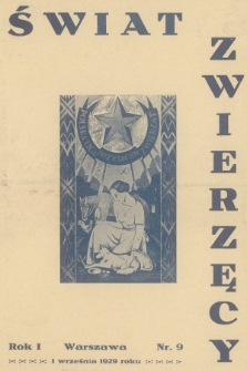 Świat Zwierzęcy : organ Polskiej Ligi Przyjaciół Zwierząt. R.1, 1929, nr 9
