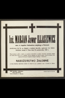 Inż. Marjan Jawor Illasiewicz, emer. st. inspektor budownictwa [...] przeżywszy lat 54 [...] zasnął w Panu dnia 20 października 1929 r.