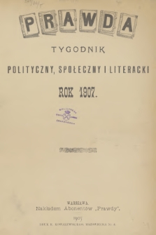 Prawda : tygodnik polityczny, społeczny i literacki. R.27, 1907, Spis rzeczy